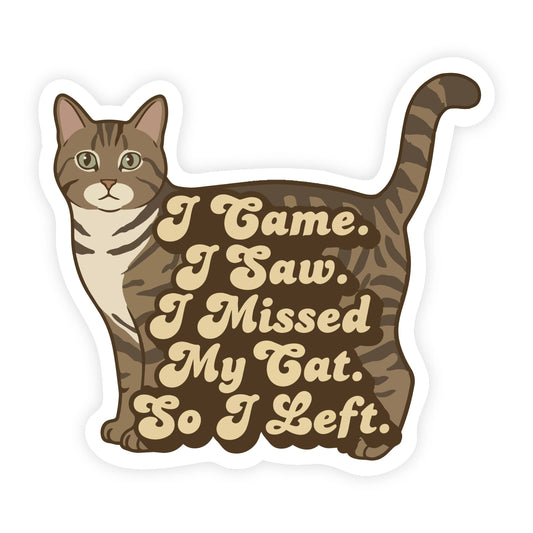 I Came I Saw I Missed My Cat I Left Cute Tabby Sticker